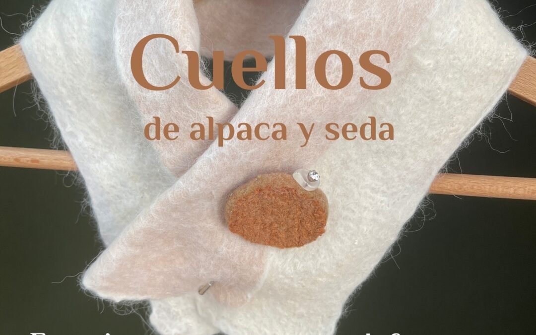 🫧 Taller Cuellos de alpaca y seda